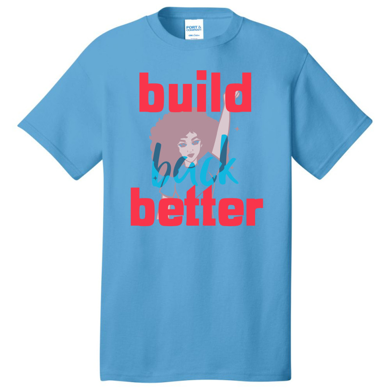 Build Back Better Basic T-shirt | Artistshot