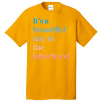 It S A Beautiful Day In The Laborhood Labor Delivery Retro T Shirt Basic T-shirt | Artistshot