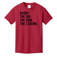 Mens Daddy The Sir The Dom The Legend Tshirt For Men Dominants Basic Youth T-shirt | Artistshot