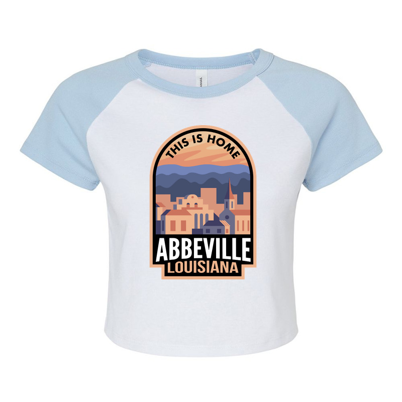 Limited Edition Downtown Abbeville Louisiana This Is Home Raglan Crop Top by Jerhogen528 | Artistshot