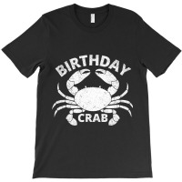 Birthday Crab T Shirt Crab Lover Vintage Crabbing  T-shirt | Artistshot