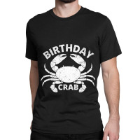 Birthday Crab T Shirt Crab Lover Vintage Crabbing  Classic T-shirt | Artistshot