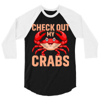 Checkout My Crabs Shellfish Crab Crustacean Crabs  3/4 Sleeve Shirt | Artistshot