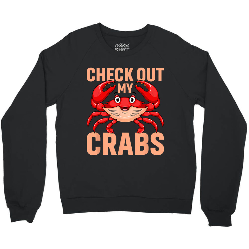 Checkout My Crabs Shellfish Crab Crustacean Crabs  Crewneck Sweatshirt | Artistshot