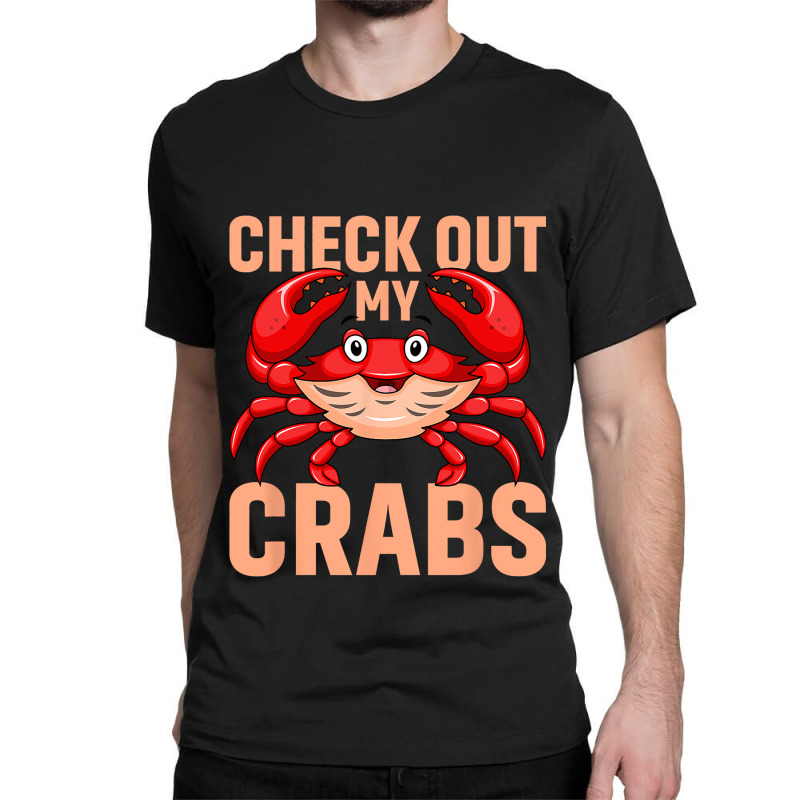 Checkout My Crabs Shellfish Crab Crustacean Crabs  Classic T-shirt | Artistshot