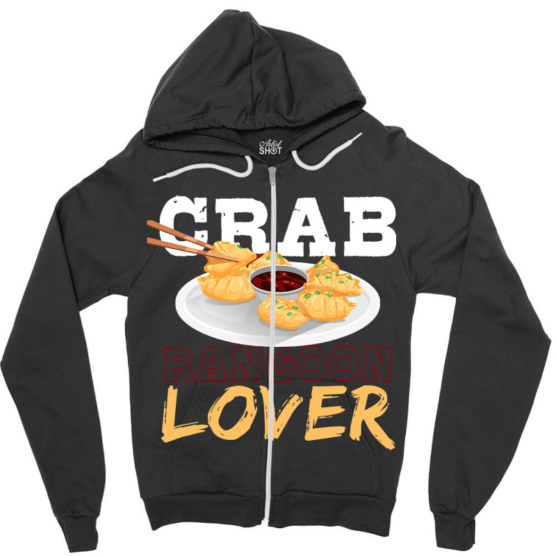 Crab Rangoon Lover Dimsum Dumpling Chinese Food Cr Zipper Hoodie | Artistshot