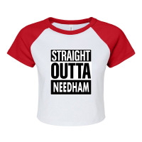 Needham Name Straight Outta Needham Raglan Crop Top | Artistshot