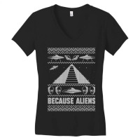 Because Aliens Funny Pyramid Makers Ugly Christmas Women's V-neck T-shirt | Artistshot