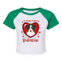 Limited Edition My Australian Shepherd Is My Valentine I Australian Sh Raglan Crop Top | Artistshot