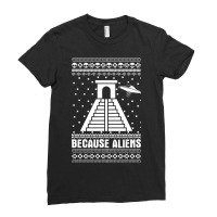 Because Aliens Funny Pyramid Makers Ugly Christmas Ladies Fitted T-shirt | Artistshot