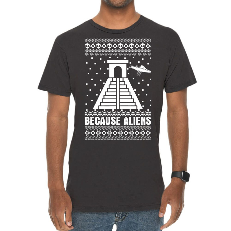 Because Aliens Funny Pyramid Makers Ugly Christmas Vintage T-Shirt by Upsunshine | Artistshot