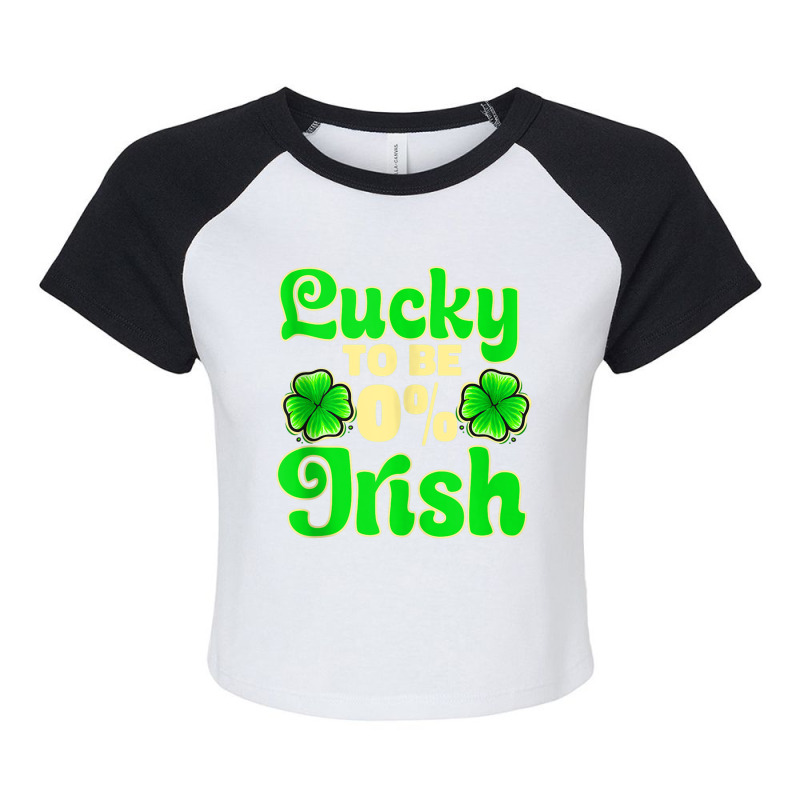 St Patricks Day Lucky To Be 0 Irish Tank Top Raglan Crop Top By Jessen