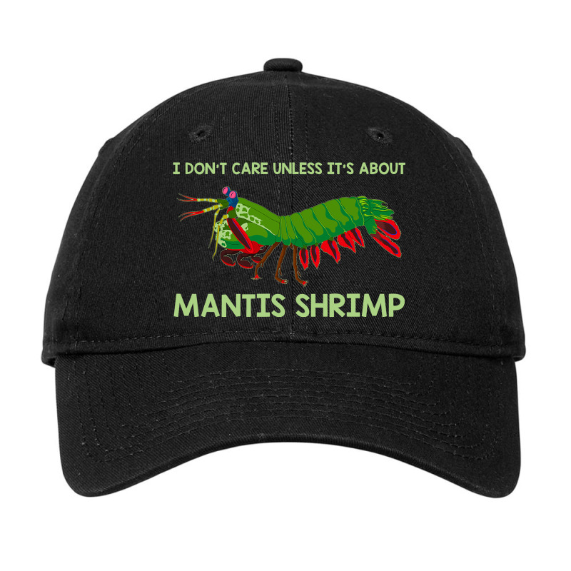 Crustacean I Dont Care Unless It’s About Mantis  Adjustable Cap | Artistshot