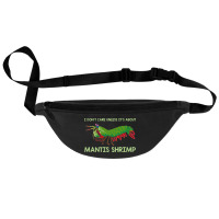 Crustacean I Dont Care Unless It’s About Mantis  Fanny Pack | Artistshot