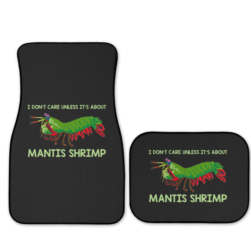 Crustacean I Dont Care Unless It’s About Mantis  Full Set Car Mats | Artistshot