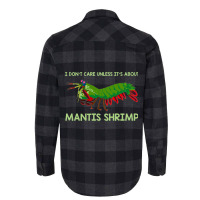 Crustacean I Dont Care Unless It’s About Mantis  Flannel Shirt | Artistshot