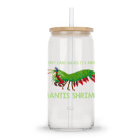 Crustacean I Dont Care Unless It’s About Mantis  Glass Tumbler | Artistshot