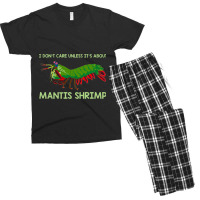 Crustacean I Dont Care Unless It’s About Mantis  Men's T-shirt Pajama Set | Artistshot