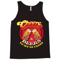 Cheers Beers To My Fifty 50 Years Funny Birthday Tank Top | Artistshot