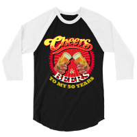 Cheers Beers To My Fifty 50 Years Funny Birthday 3/4 Sleeve Shirt | Artistshot