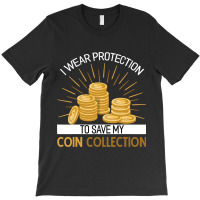 Coin Collector Numismatics Rare Coins Coin Lover N T-shirt | Artistshot