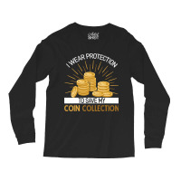 Coin Collector Numismatics Rare Coins Coin Lover N Long Sleeve Shirts | Artistshot