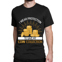 Coin Collector Numismatics Rare Coins Coin Lover N Classic T-shirt | Artistshot