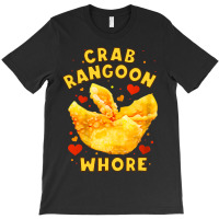 Crab Rangoon Whore Crab Rangoon Funny Saying T-shirt | Artistshot