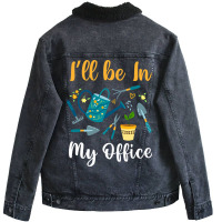 Cute Ill Be In My Office Garden Funny Gardening Me Unisex Sherpa-lined Denim Jacket | Artistshot