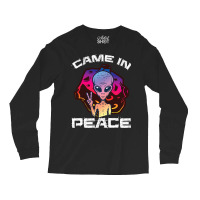 Came In Peace Ufo Abduction Alien Conspiracy Ufolo Long Sleeve Shirts | Artistshot