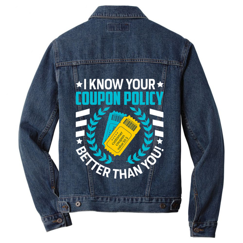 Couponing Save 2i Know You Coupon Policy Better Th Men Denim Jacket | Artistshot