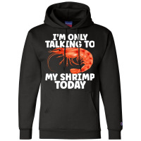 Cute Shrimp Design For Shrimp Lover Seafood Cool C Champion Hoodie | Artistshot