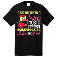 Cardmaking Card Maker Stamps Dies Crafting 2 Basic T-shirt | Artistshot