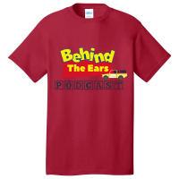 Behind The Ears Podcast Basic T-shirt | Artistshot