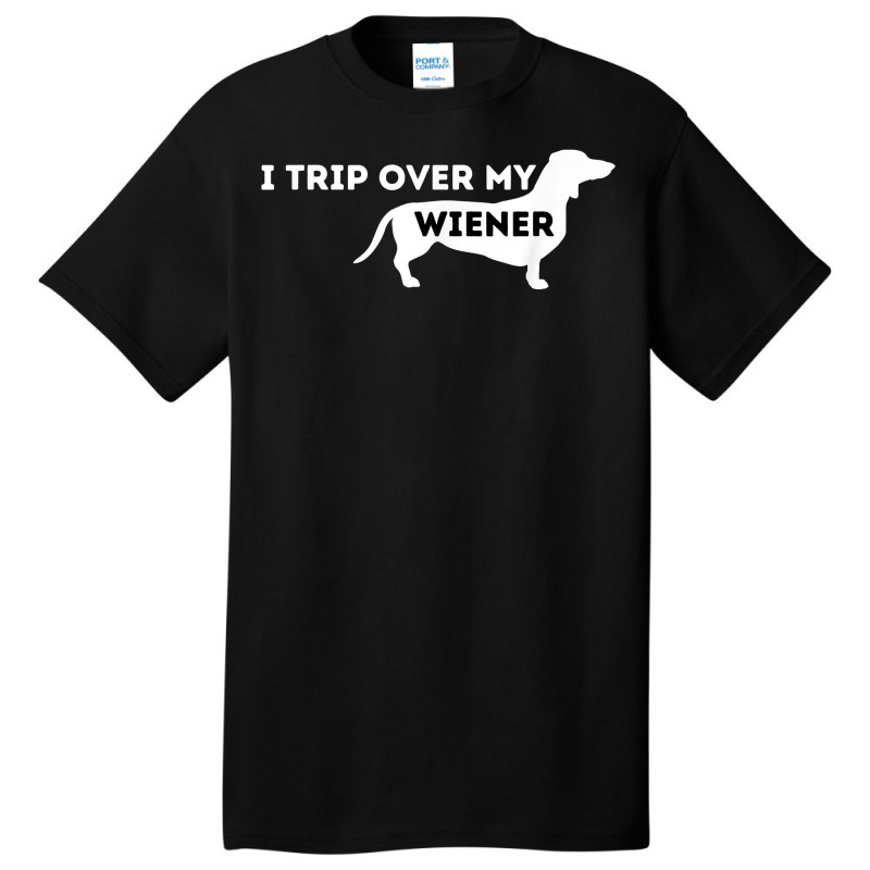 I Trip Over My Wiener   Dachshund Lover Badger Dog T Shirt Basic T-shirt | Artistshot