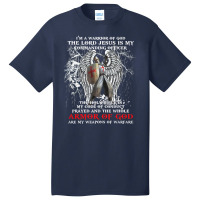 Jesus Christ Christian Im A Warrior Of God The Lord Jesus Is My Comman Basic T-shirt | Artistshot