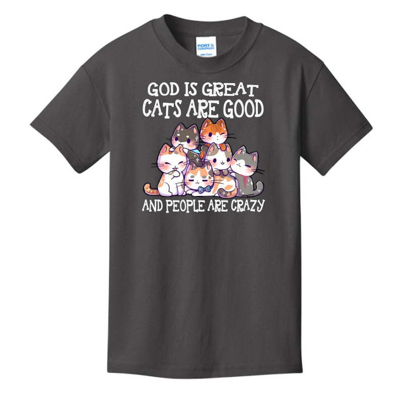 God Is Great Cats Are Good People Are Crazy Sweatshirt Basic Youth T-shirt | Artistshot