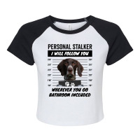 Personal Stalker Dog – Liver White Ticked German Shorthaired Pointer Raglan Crop Top | Artistshot