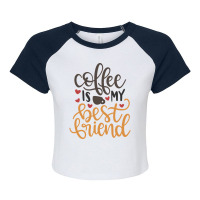 Limited Edition Coffee Is My Best Friend-4q7dy Raglan Crop Top | Artistshot