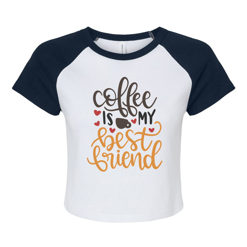 Limited Edition Coffee Is My Best Friend-4q7dy Raglan Crop Top by quanghuydinh1 | Artistshot