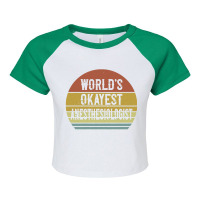 Anesthesiologist T Shirt World's Okayest Anesthesiologist Raglan Crop Top | Artistshot