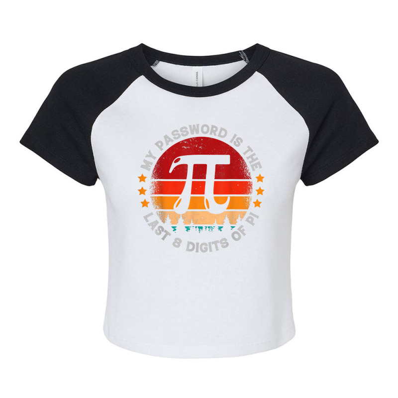 Vintage My Password Is The Last 8 Digits Of Pi Day Teacher T Shirt Raglan Crop Top by brict6eguo | Artistshot