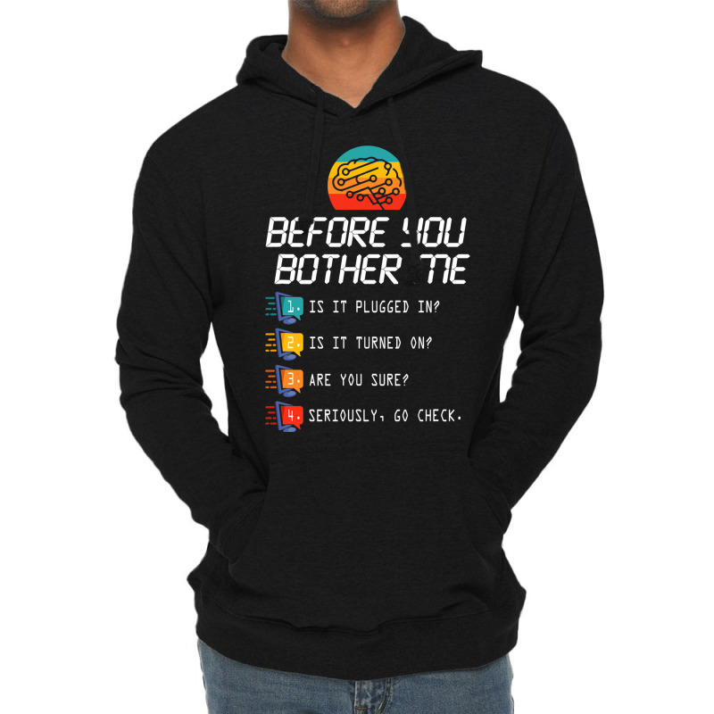 Before You Bother Me Funny Tech Support 2techies D Lightweight Hoodie | Artistshot