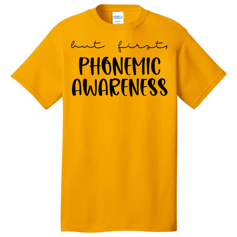 But First Phonemic Awareness Science Of Reading Teacher T Shirt Basic T-shirt | Artistshot