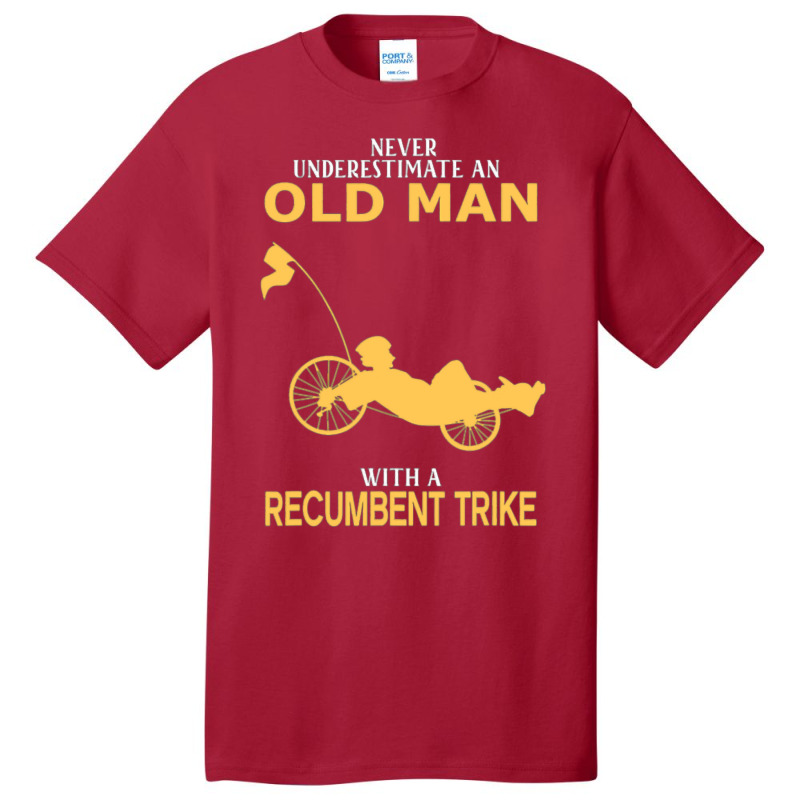 Never Underestimate Old Man With Recumbent Trike Basic T-shirt by trokeryth | Artistshot