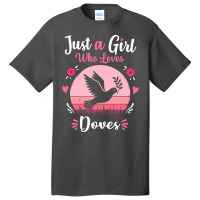 Doves T  Shirt Just A Girl Who Loves Doves Pink Retro Vintage Gift Ide Basic T-shirt | Artistshot