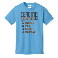 Funny Fencing Dad Gifts Drive Pay Clap Repeat Father's Day T Shirt Basic Youth T-shirt | Artistshot