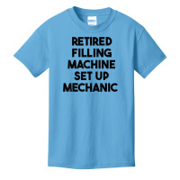 Retired Filling Machine Set Up Mechanic T Shirt Basic Youth T-shirt | Artistshot