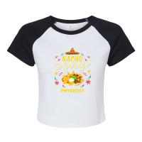 Nacho Average Physicist  For Physicists Shirt Raglan Crop Top | Artistshot