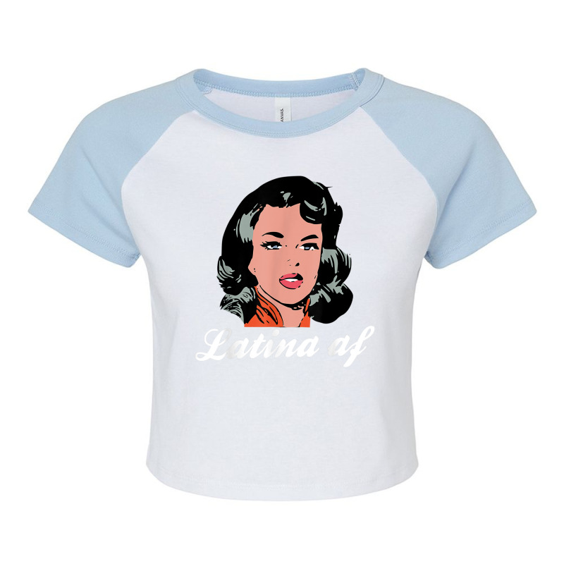 Latina Af Funny Latino Women T Shirt Raglan Crop Top by kleebbi | Artistshot